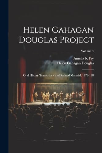 Helen Gahagan Douglas Project: Oral History Transcript / and Related Material, 1973-198; Volume 4