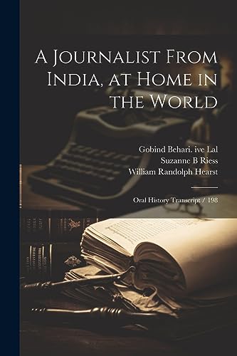 A Journalist From India, at Home in the World: Oral History Transcript / 198