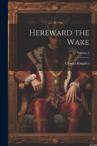 Hereward the Wake; Volume 2