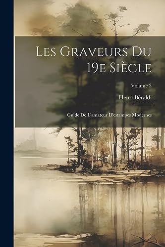 Les graveurs du 19e si?cle; guide de l'amateur d'estampes modernes; Volume 3