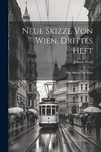 Neue Skizze von Wien, drittes Heft: Neue Skizze Von Wien