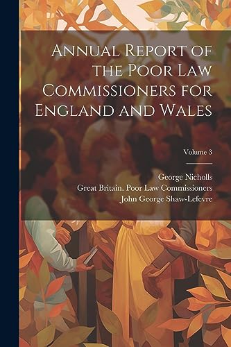 Annual Report of the Poor Law Commissioners for England and Wales; Volume 3