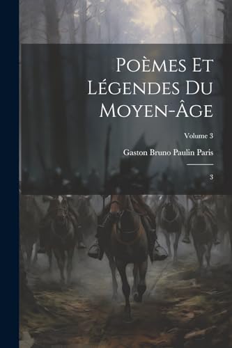 Po?mes et l?gendes du moyen-?ge: 3; Volume 3