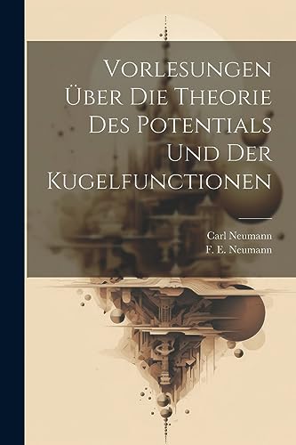 Vorlesungen ?ber die Theorie des Potentials und der Kugelfunctionen