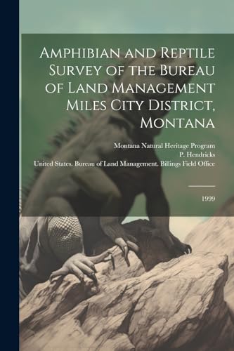 Amphibian and Reptile Survey of the Bureau of Land Management Miles City District, Montana: 1999