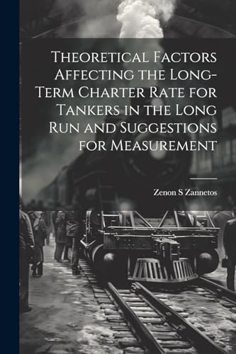 Theoretical Factors Affecting the Long-term Charter Rate for Tankers in the Long run and Suggestions for Measurement