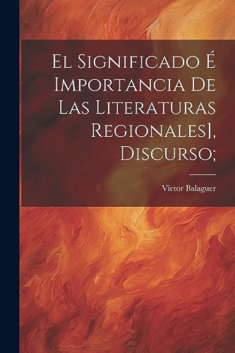 El significado ? importancia de las literaturas regionales], discurso;