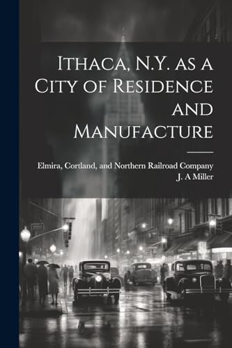 Ithaca, N.Y. as a City of Residence and Manufacture