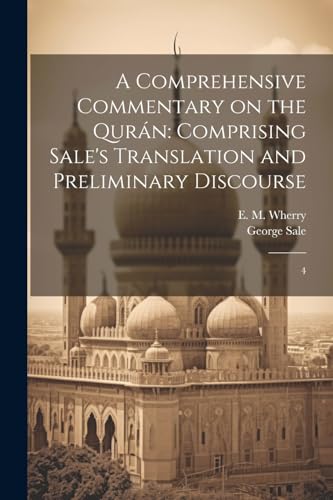 A Comprehensive Commentary on the Qur?n: Comprising Sale's Translation and Preliminary Discourse: 4