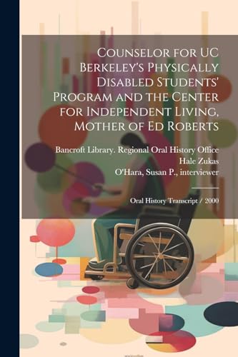 Counselor for UC Berkeley's Physically Disabled Students' Program and the Center for Independent Living, Mother of Ed Roberts: Oral History Transcript