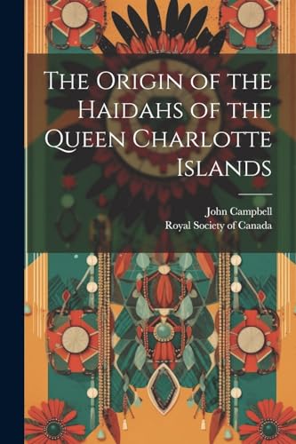 The Origin of the Haidahs of the Queen Charlotte Islands