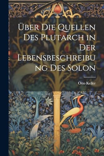 ?ber die Quellen des Plutarch in der Lebensbeschreibung des Solon