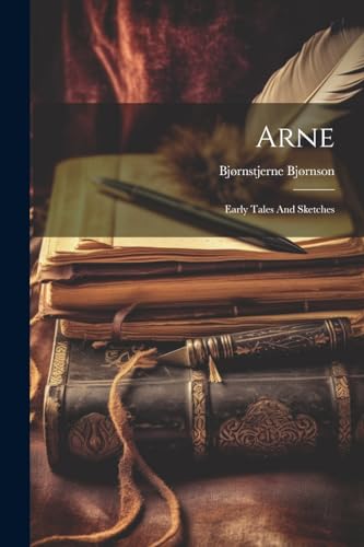 Arne: Early Tales And Sketches