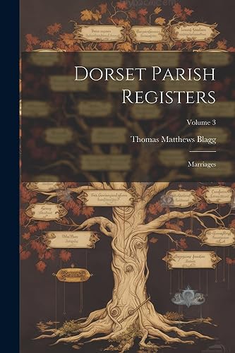 Dorset Parish Registers: Marriages; Volume 3