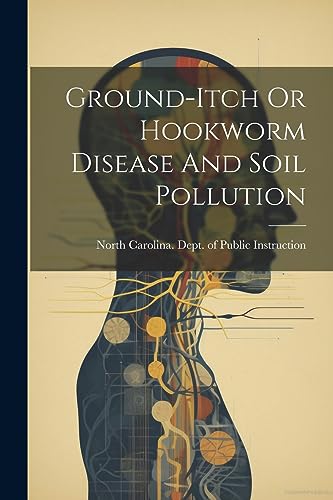 Ground-itch Or Hookworm Disease And Soil Pollution