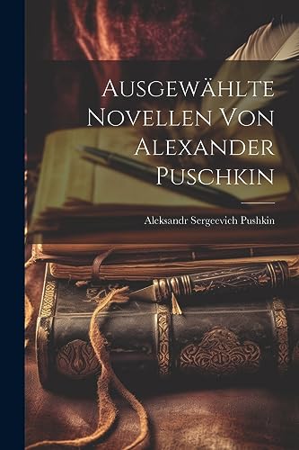 Ausgew?hlte Novellen von Alexander Puschkin