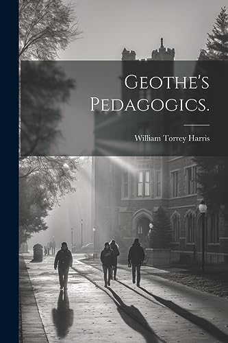 Geothe's Pedagogics.