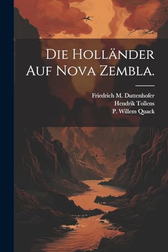 Die Holl?nder auf Nova Zembla.