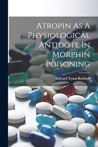 Atropin As A Physiological Antidote In Morphin Poisoning