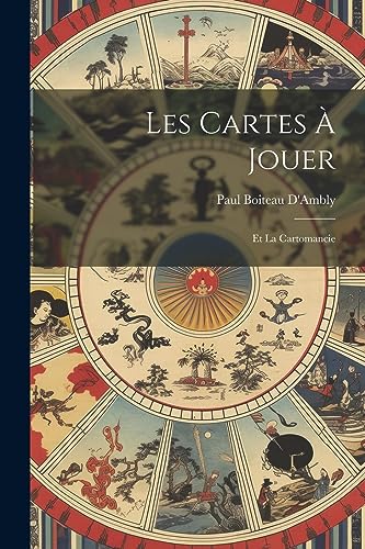 Les Cartes ? Jouer: Et La Cartomancie