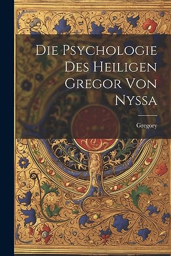 Die Psychologie Des Heiligen Gregor Von Nyssa