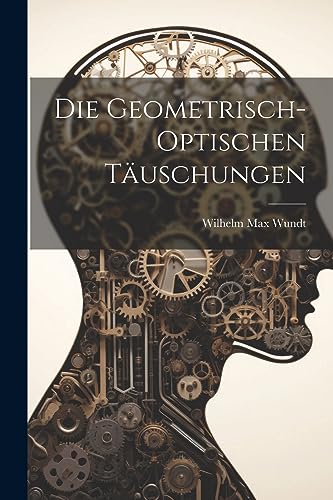 Die Geometrisch-Optischen T?uschungen