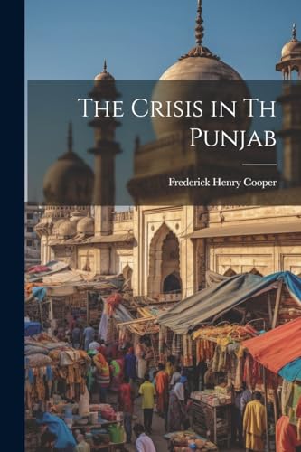 The Crisis in Th Punjab