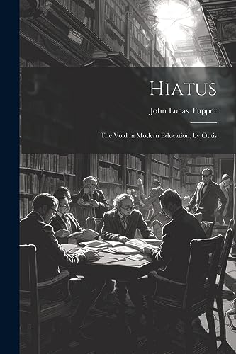 Hiatus: The Void in Modern Education, by Outis