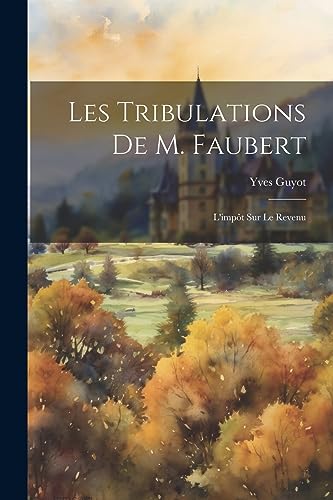 Les Tribulations De M. Faubert: L'imp?t Sur Le Revenu