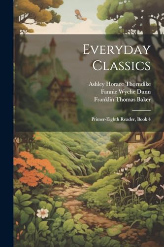 Everyday Classics: Primer-Eighth Reader, Book 4