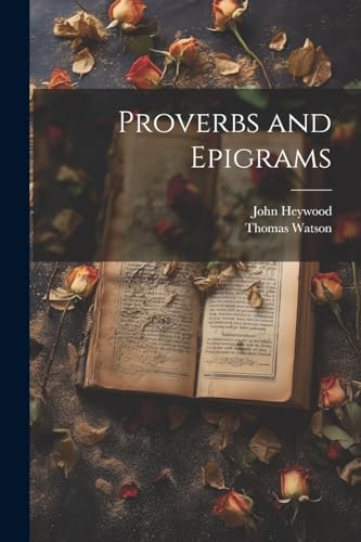 Proverbs and Epigrams