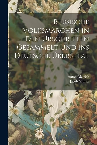 Russische Volksm?rchen in den Urschriften gesammelt und ins Deutsche ?bersetzt