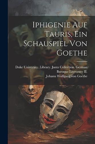 Iphigenie auf Tauris, Ein Schauspiel von Goethe