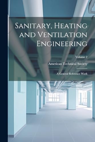 Sanitary, Heating and Ventilation Engineering: A General Reference Work; Volume 2