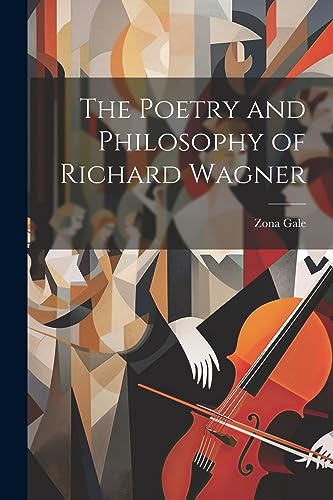 The Poetry and Philosophy of Richard Wagner