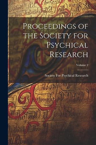 Proceedings of the Society for Psychical Research; Volume 2