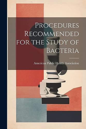 Procedures Recommended for the Study of Bacteria