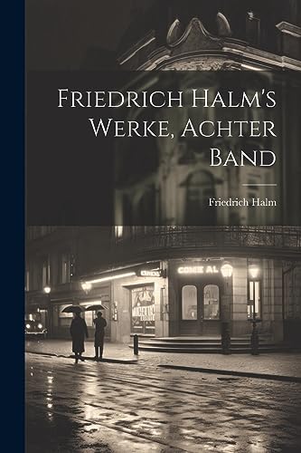 Friedrich Halm's Werke, Achter Band