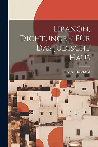 Libanon, Dichtungen F?r Das J?dische Haus