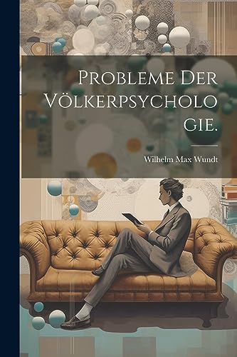 Probleme der V?lkerpsychologie.