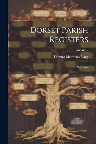 Dorset Parish Registers: Marriages; Volume 2