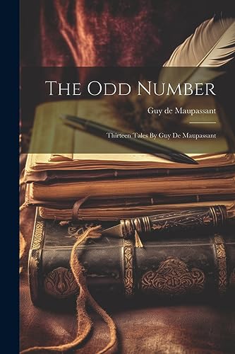 The Odd Number: Thirteen Tales By Guy De Maupassant