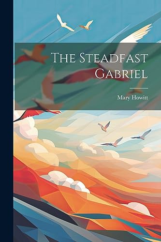 The Steadfast Gabriel