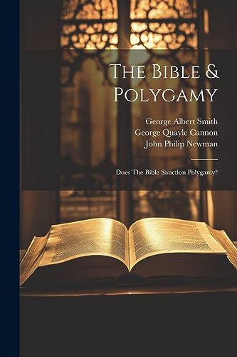 The Bible & Polygamy: Does The Bible Sanction Polygamy?