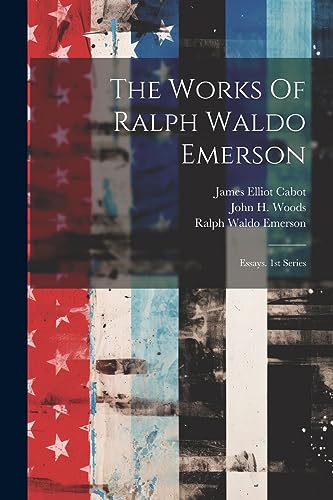 The Works Of Ralph Waldo Emerson: Essays. 1st Series