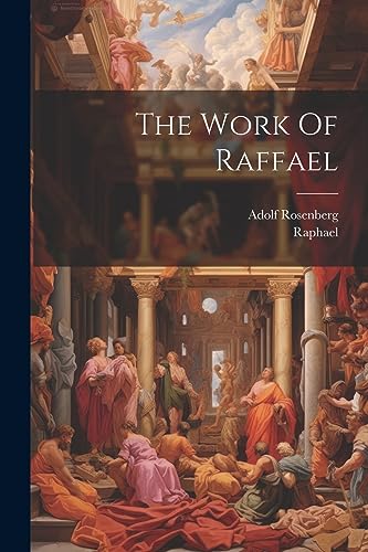 The Work Of Raffael