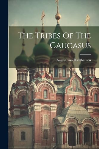 The Tribes Of The Caucasus