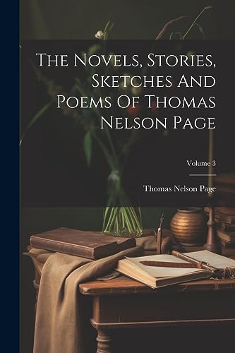 The Novels, Stories, Sketches And Poems Of Thomas Nelson Page; Volume 3