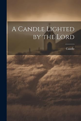 A Candle Lighted by the Lord