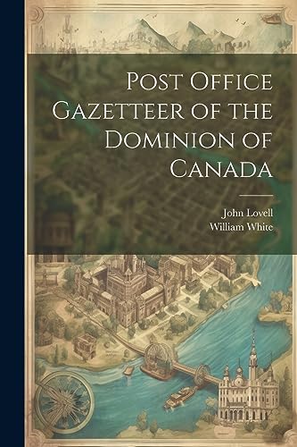 Post Office Gazetteer of the Dominion of Canada